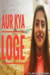 Aur Kya Loge (2019) Web Series