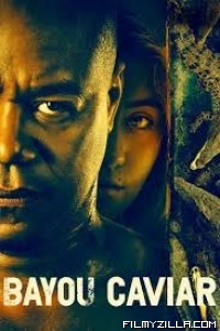 Bayou Caviar (2018) Hindi Dubbed