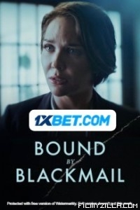 Bound By Blackmail (2022) Hindi Dubbed