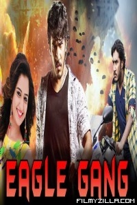 Eagle Gang (2019) South Indian Hindi Dubbed Movie