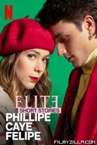 Elite Short Stories Phillipe Caye Felipe (2021) Web Series