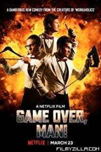 Game Over Man (2018) English Movie