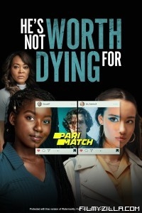 Hes Not Worth Dying For (2022) Hindi Dubbed