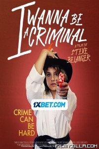 I Wanna Be a Criminal (2023) Hindi Dubbed