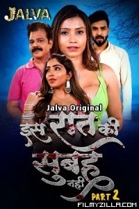 Is Raat Ki Subha Nahi Part 2 (2023) Jalva Original