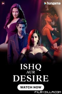 Ishq Aur Desire (2024) Season 1 Hindi Web Series