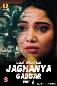 Jaghanya Gaddar (2022) Part 2 Ullu Original