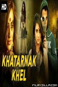 Khatarnak Khel (2019) South Indian Hindi Dubbed Movie