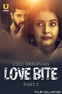 Love Bite Part 2 (2024) Ullu Original