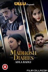 Madhosh Diaries Adla Badli (2021) Ullu Original