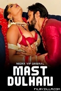 Mast Dulhan (2024) NeonX Original