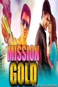 Mission Gold (2018) South Indian Hindi Dubbed Movie