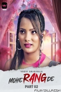 Mohe Rang De Part 2 (2024) Voovi Original