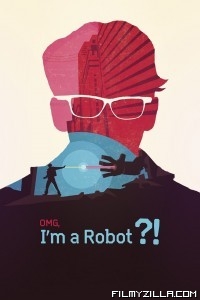 OMG Im a Robot (2015) Hindi Dubbed