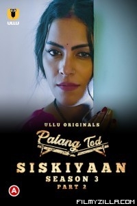 Palang Tod Siskiyaan (2022) Season 3 Part 2 Ullu Original