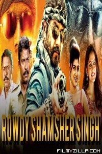 Rowdy Shamsher Singh (2019) South Indian Hindi Dubbed Movie