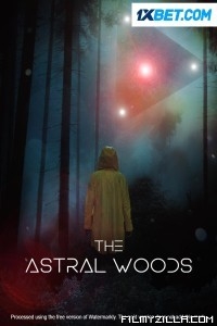 The Astral Woods (2023) Hindi Dubbed