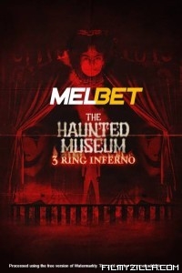 The Haunted Museum 3 Ring Inferno (2022) Hindi Dubbed