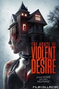 The House of Violent Desire (2018) Hindi Dubbed