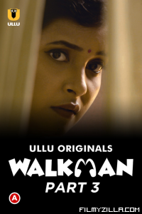 Walkman (2022) Part 3 Ullu Original