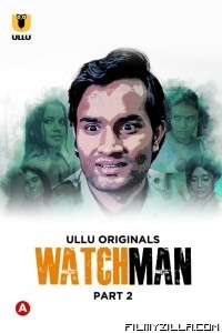 Watchman (2023) Part 2 Ullu Original