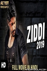 ZIDDI (2019) South Indian Hindi Dubbed Movie