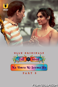 Desi Kisse: Na Umra Ki Seema Ho (2023) S01 Part 2