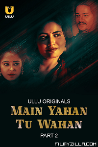 Main Yahan Tu Wahan (2023) S01 Part 2