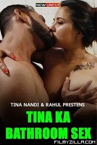 Tina Ka Bathroom Sex (2022)